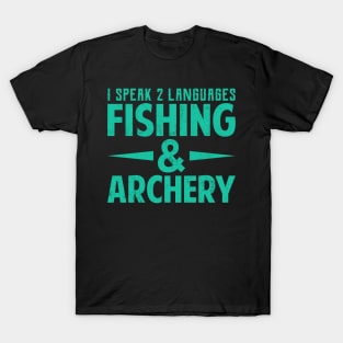 I Speak Two Languages Fishing And Archery T-Shirt